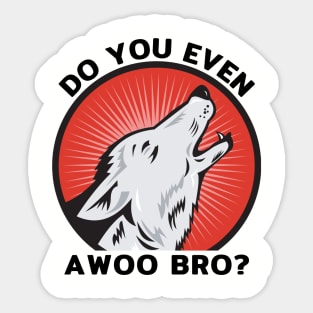 Do You Even Awoo Bro? Sticker